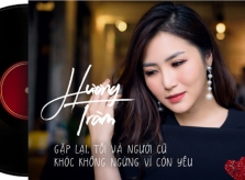 Hương Tràm: 'Gặp lại, tôi và người cũ khóc không ngừng vì còn yêu'