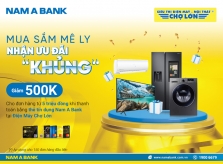 Tưng bừng mùa Lễ hội – Giảm ngay 1 triệu đồng khi mua sắm qua thẻ tín dụng Nam A Bank