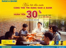 Hoàn tiền lên đến 30% cho chủ thẻ tín dụng Nam A Bank