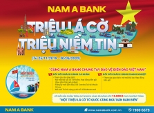 “Triệu Lá Cờ - Triệu Niềm Tin” - Nam A Bank chung tay bảo vệ biển đảo Việt Nam